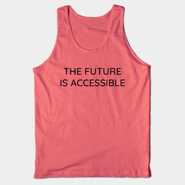 The Future Is Accessible Tank Top by Mollie